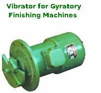 Vibrator for Gyratory Finishing Machines
