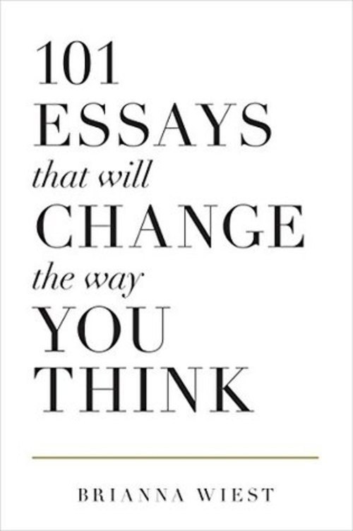 101 Essays That Will Change The Way You Think (Had covar, Brianna Wiest)