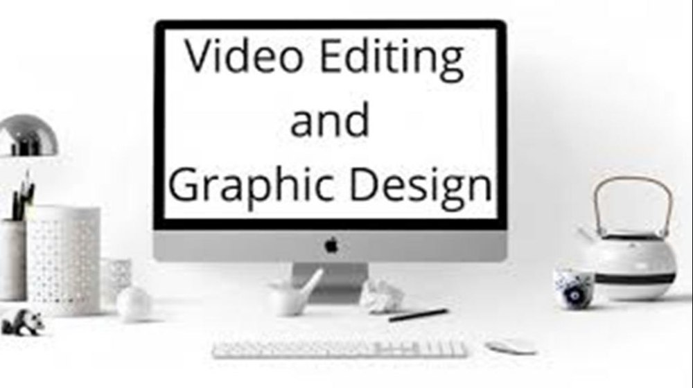 Graphics & Video Editing