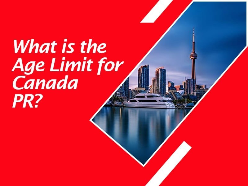 Immigration Led Screen What is the Age Limit for Canada PR, in Delhi