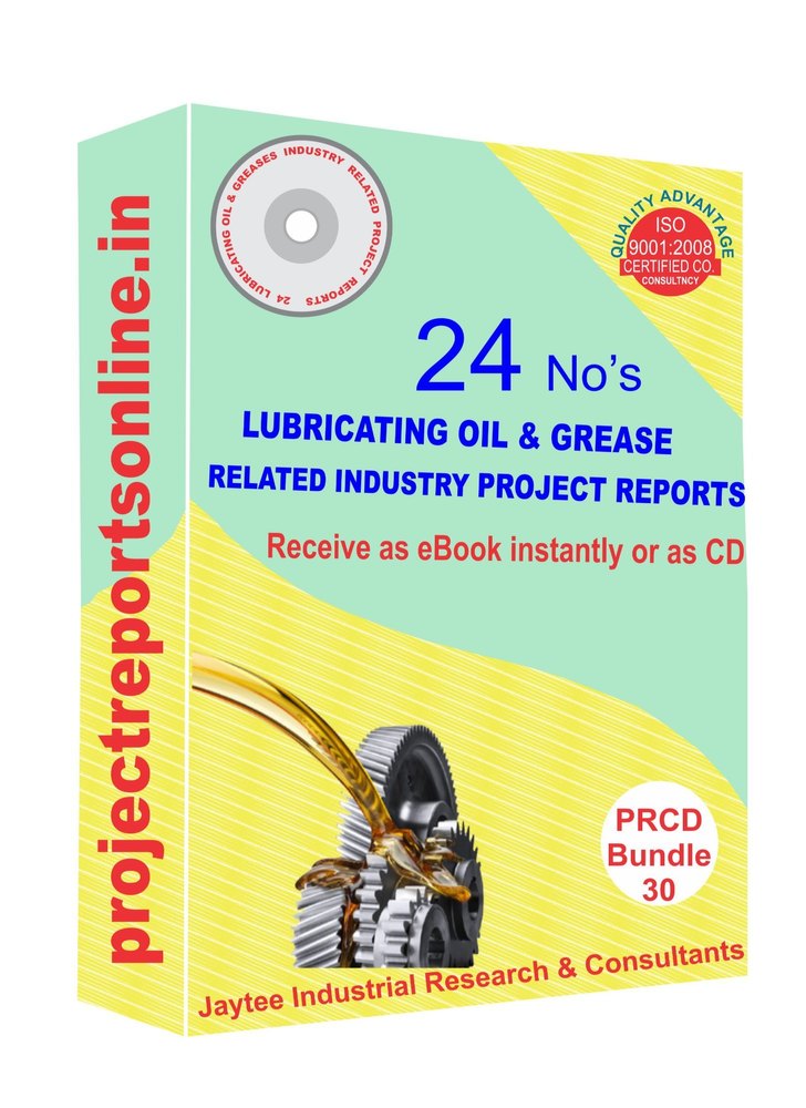 24 Lubricants, Greases Detailed Project Reports PRCD30