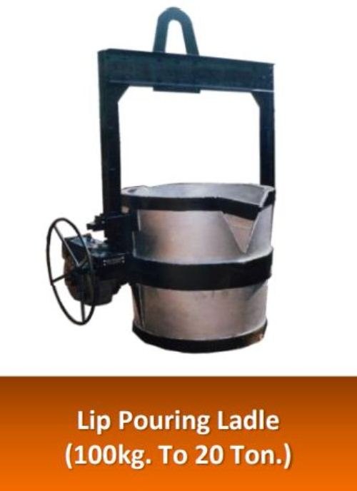 Lip Pouring Ladle, Ladle Capacity: 100kg - 20Tons